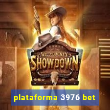 plataforma 3976 bet